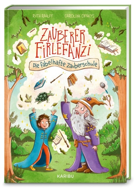 Zauberer Firlefanzi - Die fabelhafte Zauberschule - Ruth Rahlff