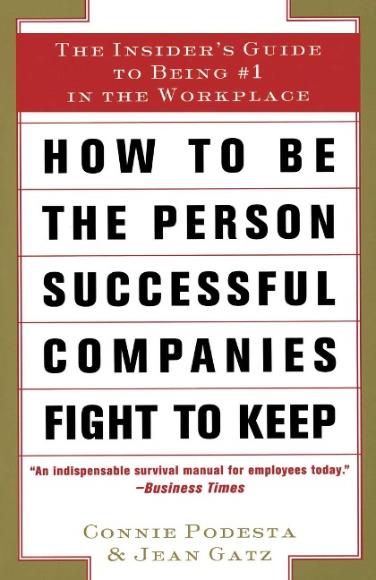How to Be the Person Successful Companies Fight to Keep - Connie Podesta