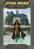 Cover-Bild zum Titel 'Miti e favole. Star Wars' von 'George Mann'