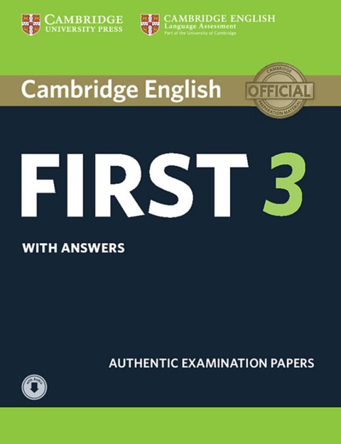 Cambridge English First 3. Student's Book with answers and downloadable audio - 