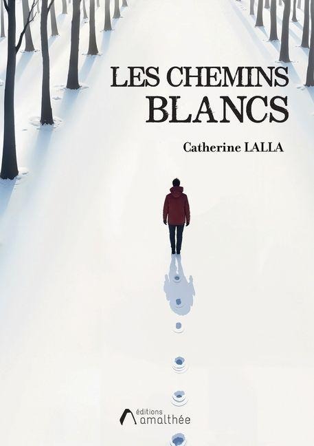 Les chemins blancs - Catherine Lalla