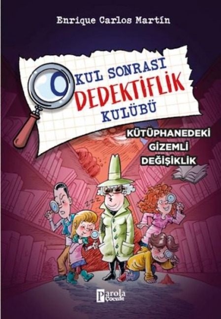 Okul Sonrasi Dedektiflik Kulübü - Kütüphanedeki Gizemli Degisiklik - Enrique Carlos Martin