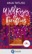 Cover-Bild zum Titel 'Wild Roses & Fireflies' von 'Anja Tatlisu'