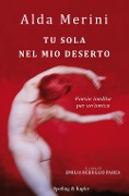 Cover-Bild zum Titel 'Tu sola nel mio deserto. Poesie inedite per un'amica' von 'Alda Merini'