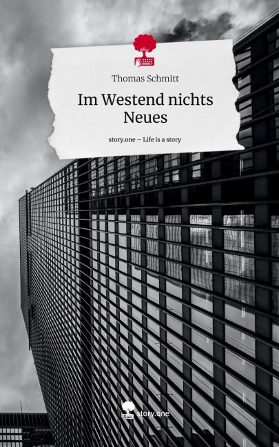Im Westend nichts Neues. Life is a Story - story.one - Thomas Schmitt