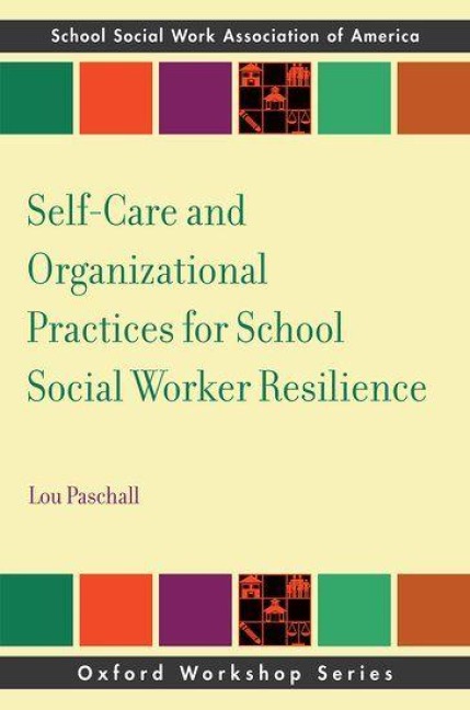 Self-Care and Organizational Practices for School Social Worker Resilience - Lou Paschall