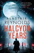 Cover-Bild zum Titel 'Halcyon Years' von 'Alastair Reynolds'
