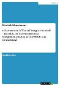 Cover-Bild zum Titel 'eGovernment: ICTs und Integrationsarbeit - Ein Blick auf eGovernment im Integrationsprozess in Österreich und Deutschland' von 'Friedrich Schneeberger'