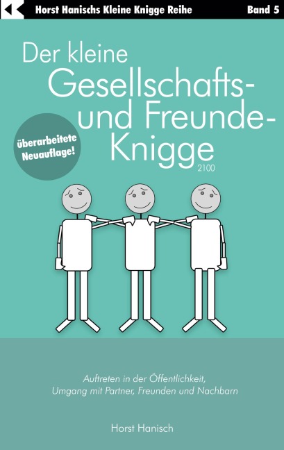 Der kleine Gesellschafts- und Freunde-Knigge 2100 - Horst Hanisch