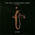 Vol.1 Titan - The Art of Perelman-Shipp
