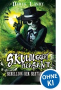 Cover-Bild zum Titel 'Skulduggery Pleasant  05. Rebellion der Restanten' von 'Derek Landy'