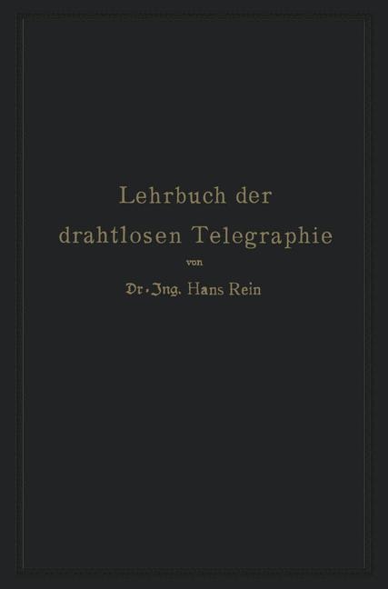 Lehrbuch der drahtlosen Telegraphie - K. Wirtz, Hans Rein