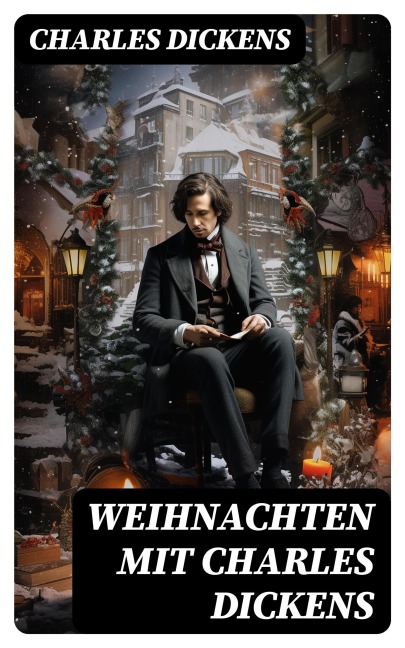 Weihnachten mit Charles Dickens - Charles Dickens