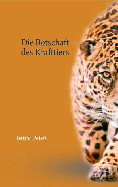 Die Botschaft des Krafttiers - Bettina Peters