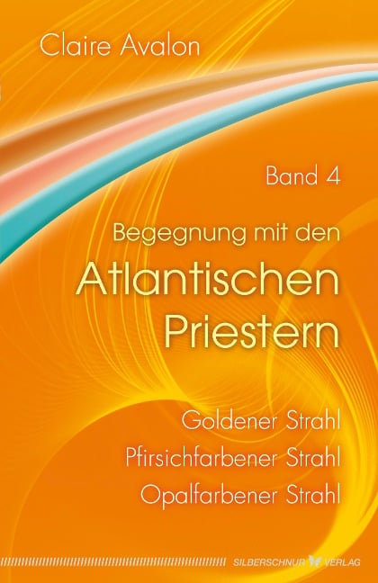 Begegnung mit den Atlantischen Priestern Band 4 - Claire Avalon