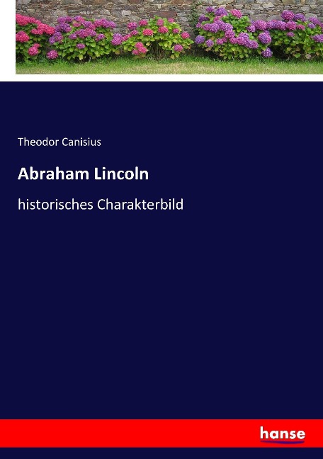 Abraham Lincoln - Theodor Canisius