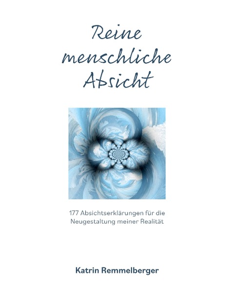 Reine menschliche Absicht - Katrin Remmelberger