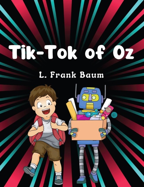 Tik-Tok of Oz, by L. Frank Baum - L. Frank Baum