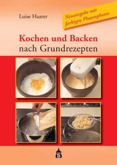 Kochen und Backen nach Grundrezepten - Luise Haarer