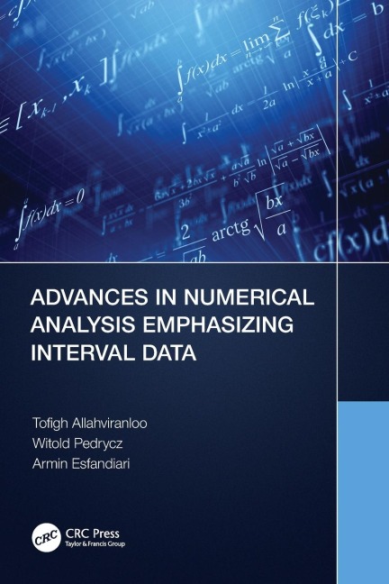 Advances in Numerical Analysis Emphasizing Interval Data - Tofigh Allahviranloo, Witold Pedrycz, Armin Esfandiari