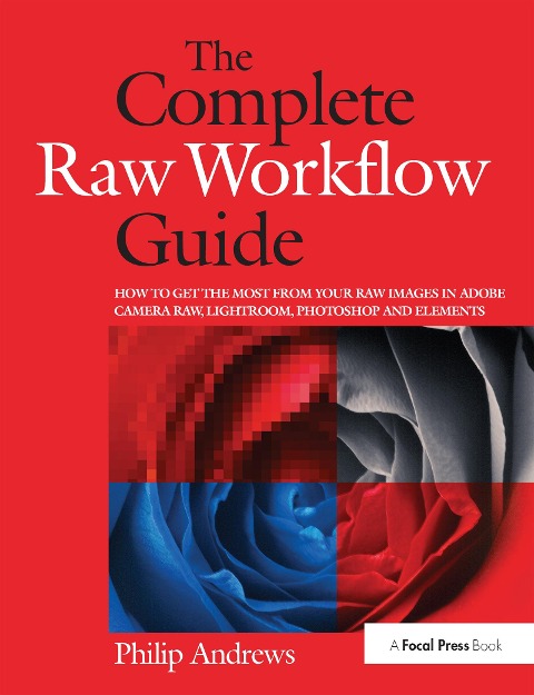 The Complete Raw Workflow Guide - Philip Andrews