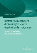 Cover-Bild zum Titel 'Bilaterale Verhandlungen der Vereinigten Staaten über Freihandelsabkommen' von 'Holger Janusch'