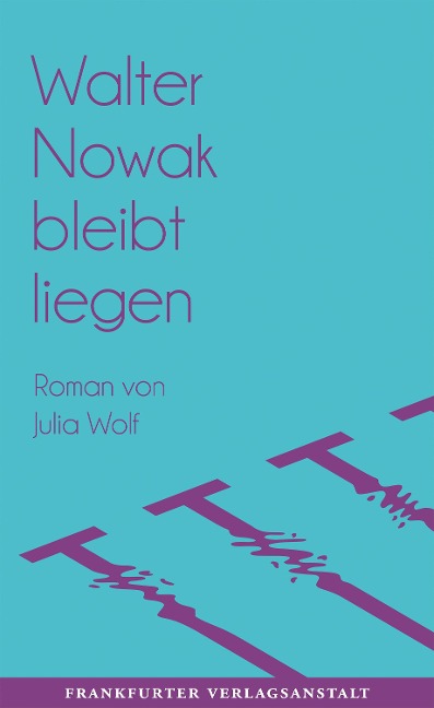 Walter Nowak bleibt liegen - Julia Wolf
