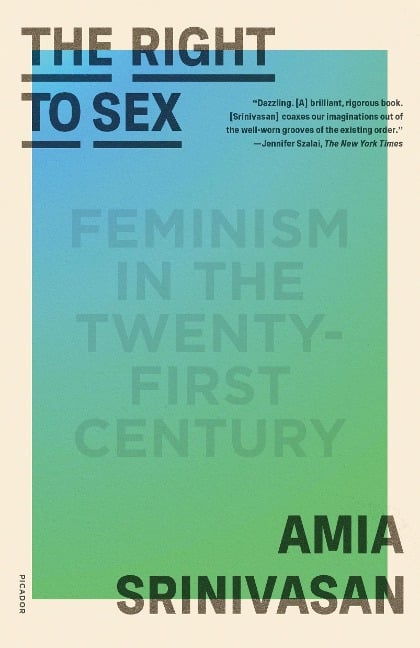 The Right to Sex - Amia Srinivasan
