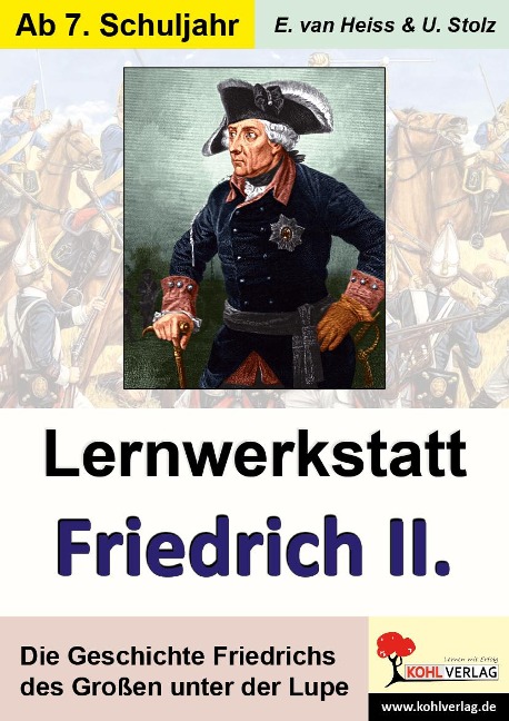 Lernwerkstatt Friedrich der Große - Erich van Heiss, Ulrike Stolz