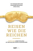 Cover-Bild zum Titel 'Reisen wie die Reichen' von 'Ulf-Gunnar Switalski, Jonas Moll, Alexander Reckhaus'