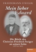 Cover-Bild zum Titel 'Mein lieber Eduard' von 'Friedemann Steiger'