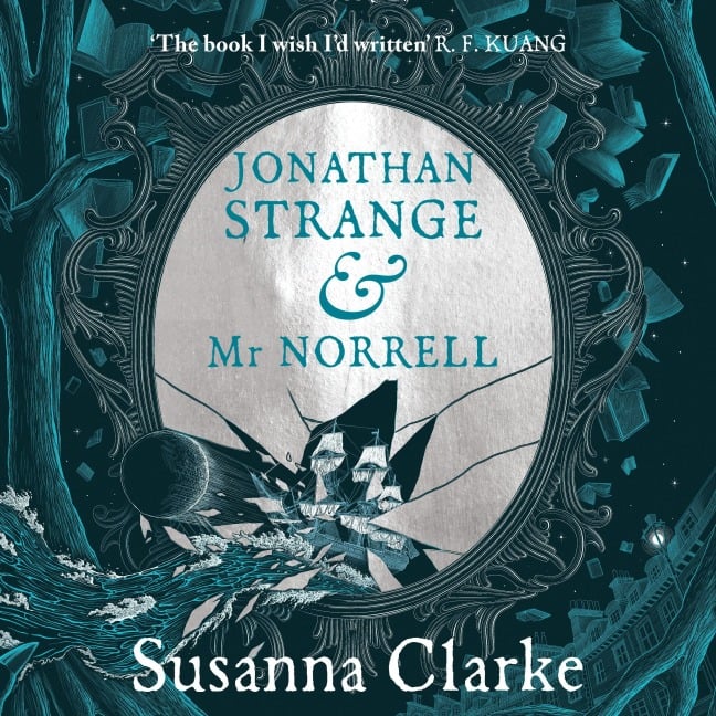 Jonathan Strange & Mr Norrell - Susanna Clarke