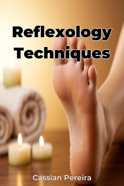 Reflexology Techniques - Cassian Pereira