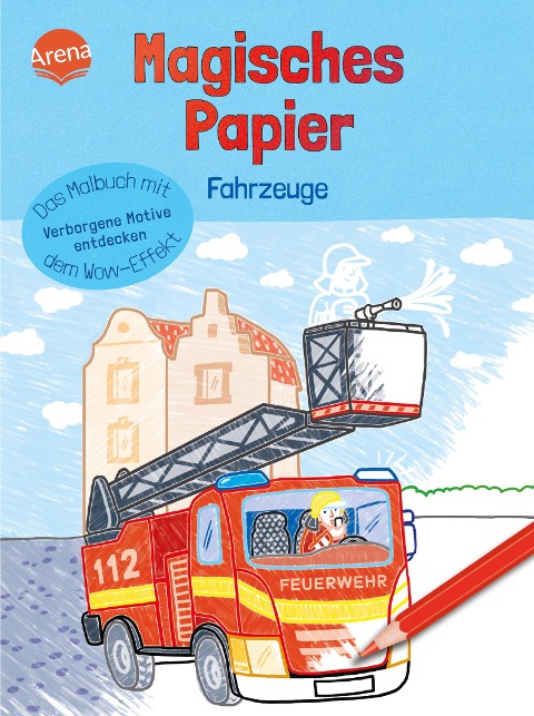 Magisches Papier - Das Malbuch mit dem Wow-Effekt. Fahrzeuge - Silke Reimers