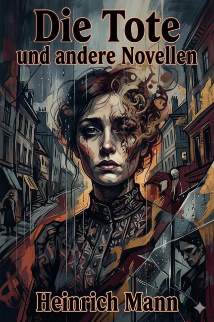 Die Tote und andere Novellen - Heinrich Mann