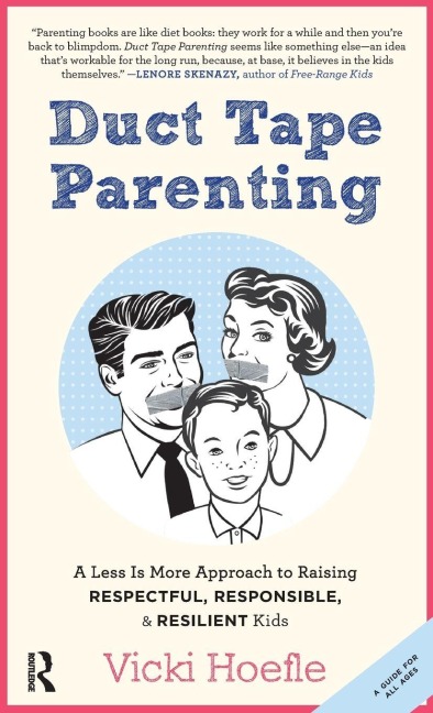 Duct Tape Parenting - Vicki Hoefle