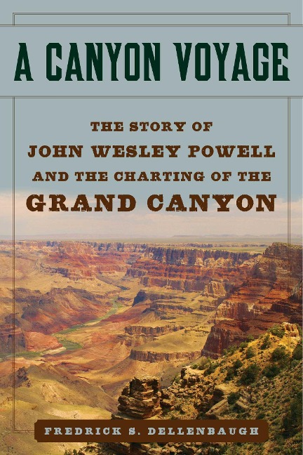 A Canyon Voyage - Frederick S Dellenbaugh