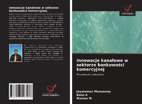 Innowacje kana¿owe w sektorze bankowo¿ci komercyjnej - Jayaraman Munusamy, Banu A, Mansur M