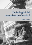 Cover-Bild zum Titel 'Le indagini del commissario Curcio 2' von 'Paola Falcier'