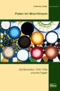 Cover-Bild zum Titel 'Polen im Wachtraum' von 'Andrzej Leder'