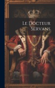 Cover-Bild zum Titel 'Le Docteur Servans' von 'Anonymous'