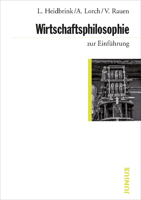 Wirtschaftsphilosophie zur Einführung - Ludger Heidbrink, Alexander Lorch, Verena Rauen