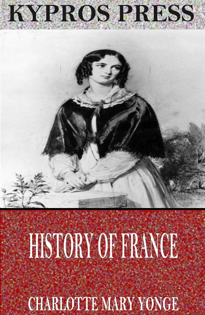 History of France - Charlotte Mary Yonge