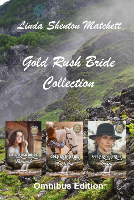 Gold Rush Brides Omnibus Edition - Linda Shenton Matchett