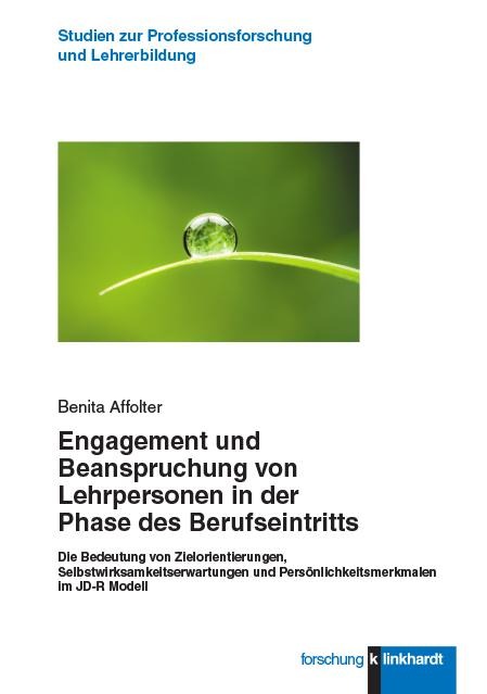 Engagement und Beanspruchung von Lehrpersonen in der Phase des Berufseintritts - Benita Affolter