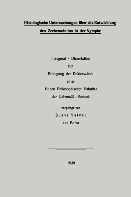 Histologische Untersuchungen über die Entwicklung des Zeckenadultus in der Nymphe - Suavi Yalvaç