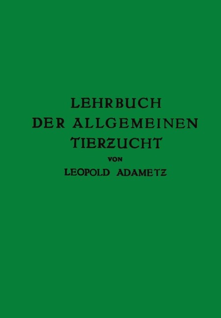 Lehrbuch der Allgemeinen Tierzucht - Leopold Adametz