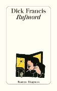 Rufmord - Dick Francis