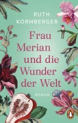 Cover-Bild zum Titel 'Frau Merian und die Wunder der Welt' von 'Ruth Kornberger'