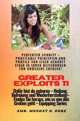 Greater Exploits - 11 - Perfekter Schnitt - Ambassador Monday O. Ogbe